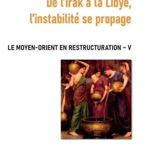 De l’Irak à la Libye, l’instabilité se propage